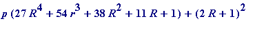 p*(27*R^4+54*r^3+38*R^2+11*R+1)+(2*R+1)^2